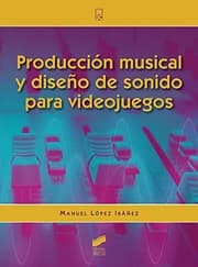 Tapa de Producción musical y diseño de sonido para videojuegos