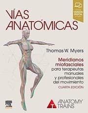 Tapa de Vías anatómicas. Meridianos miofasciales para terapeutas manuales y profesionales del movimiento