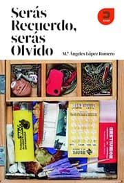 Tapa de Serás recuerdo, serás olvido