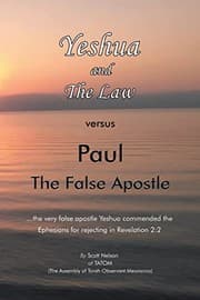 Tapa de Yeshua and the Law vs Paul the False Apostle : ... the Very False Apostle Yeshua Commended the Ephesians for Rejecting in Revelation 2