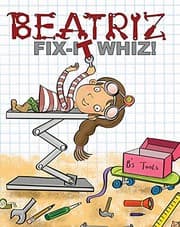 Tapa de Beatriz, Fix-It Whiz!