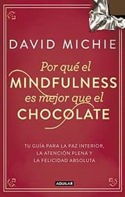 Tapa de Por qué el Mindfulness es mejor que el chocolate