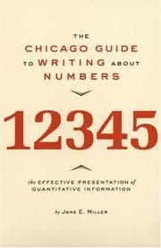 Tapa de The Chicago Guide to Writing about Numbers (Chicago Guides to Writing, Editing, and Publishing)