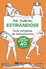 Tapa de Estirándose. Guía completa de estiramientos. Edición actualizada 40 aniversario