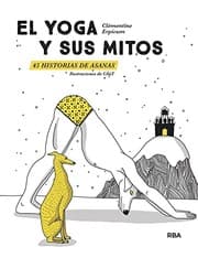 Tapa de El yoga y sus mitos. 45 historias de asanas