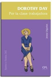 Tapa de Dorothy Day. Por la clase trabajadora