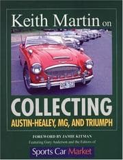 Tapa de Keith Martin on Collecting Austin-Healey, MG, and Triumph (Keith Martin)