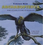 Tapa de Archaeopteryx and Other Flying Dinosaurs (Schomp, Virginia. Prehistoric World.)