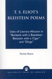 Tapa de T. S. Eliot's Bleistein Poems: Uses of Literary Allusion in "Burbank with a Baedeker
