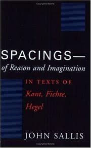 Tapa de Spacings of reason and imagination in texts of Kant, Fichte, Hegel