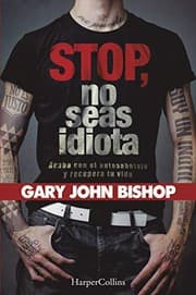 Tapa de Stop no seas idiota. Acaba con el autosabotaje y recupera tu vida.
