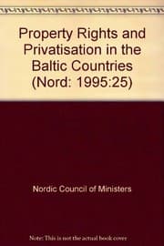 Tapa de Property Rights and Privatisation in the Baltic Countries (Nord: 1995:25)