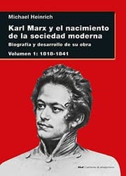 Tapa de Karl Marx y el nacimiento de la sociedad moderna I : Biografía y desarrollo de su obra. Volumen I