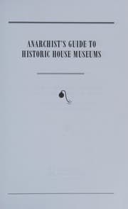 Tapa de Anarchist's Guide to Historic House Museums