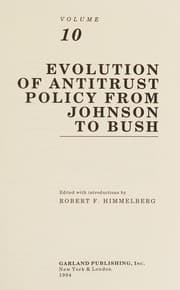 Tapa de Evolution of antitrust policy from Johnson to Bush