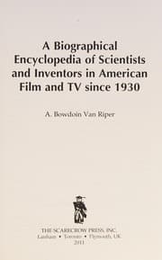 Tapa de A biographical encyclopedia of scientists and inventors in American film and tv since 1930