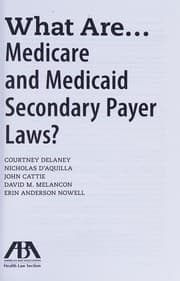 Tapa de What Are . . . Medicare and Medicaid Secondary Payer Laws