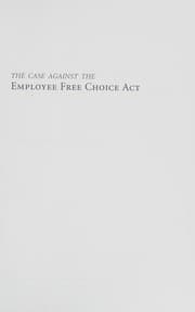 Tapa de The case against the Employee Free Choice Act