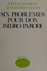 Tapa de SIX PROBLEMES POUR DON ISIDRO PARODI (ROMANS TRADUITS)