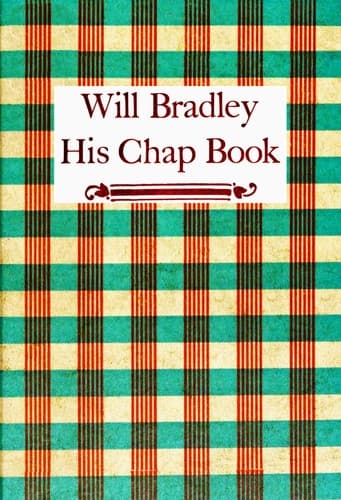 Tapa de Will Bradley, his chap book