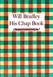Tapa de Will Bradley, his chap book
