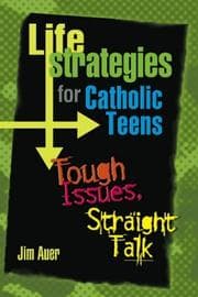 Tapa de Life Strategies for Catholic Teens