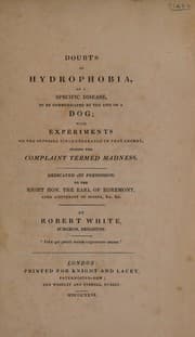 Tapa de Doubts of hydrophobia, as a specific disease, to be communicated by the bite of a dog; with experiments on the supposed virus generated in that animal, during the complaint termed madness ...