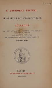Tapa de F. Nicholai Triveti, de ordine frat. Pr©Œdicatorum, Annales sex regum Angli©Œ, qui a comitibus Andegavensibus originem taxerunt, (A.D. M.C.XXXVI-M.CCC.VII)