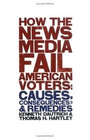 Tapa de How the news media fail American voters