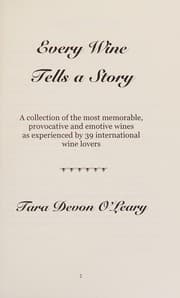 Tapa de Every Wine Tells a Story - a Collection of the Most Memorable, Provocative and Emotive Wines As Experienced by 39 International Wine Lovers