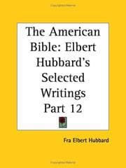 Tapa de The American Bible (Elbert Hubbard's Selected Writings, Part 12)