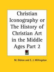 Tapa de Christian Iconography or The History of Christian Art in the Middle Ages, Part 2