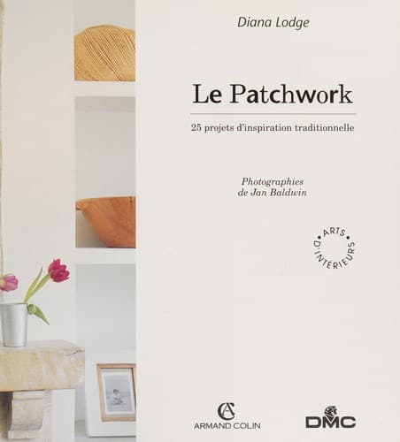 Tapa de LE PATCHWORK. 25 projets d'inspiration traditionnelle