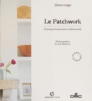 Tapa de LE PATCHWORK. 25 projets d'inspiration traditionnelle