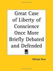Tapa de Great Case of Liberty of Conscience Once More Briefly Debated and Defended
