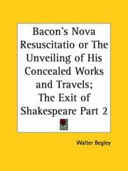 Tapa de Bacon's Nova Resuscitatio or The Unveiling of His Concealed Works and Travels; The Exit of Shakespeare, Part 2