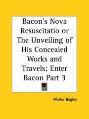 Tapa de Bacon's Nova Resuscitatio or The Unveiling of His Concealed Works and Travels; Enter Bacon, Part 3