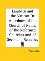 Tapa de Lambeth and the Vatican or Anecdotes of the Church of Rome, of the Reformed Churches and of Sects and Sectaries