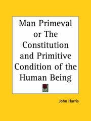 Tapa de Man primeval, or, The constitution and primitive condition of the human being