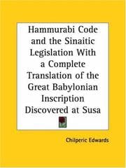 Tapa de Hammurabi Code and the Sinaitic Legislation with a Complete Translation of the Great Babylonian Inscription Discovered at Susa