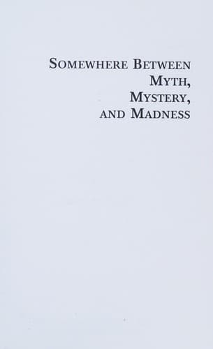 Tapa de Somewhere Between Myth, Mystery, and Madness