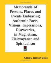 Tapa de Memoranda Of Persons, Places And Events Embracing Authentic Facts, Visions, Impressions, Discoveries, In Magnetism, Clairvoyance And Spiritualism
