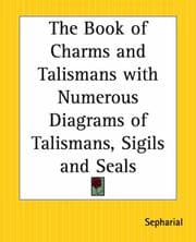 Tapa de The Book Of Charms And Talismans With Numerous Diagrams Of Talismans, Sigils And Seals