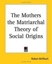 Tapa de The Mothers The Matriarchal Theory Of Social Origins