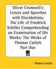 Tapa de Oliver Cromwell's Letters And Speeches With Elucidations The Life Of Friedrich Schiller Comprehending An Examination Of His Works