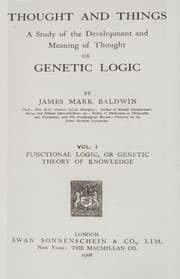 Tapa de Thought and Things; a Study of the Development and Meaning of Thought, or Genetic Logic Volume 1