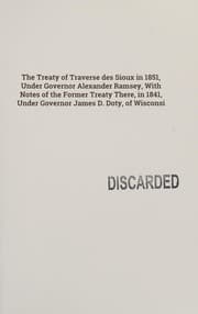 Tapa de Treaty of Traverse des Sioux in 1851, under Governor Alexander Ramsey, with Notes of the Former Treaty There, in 1841, under Governor James D. Doty, of Wisconsi