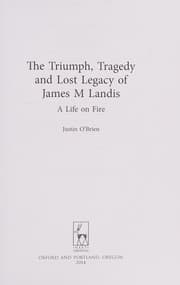 Tapa de The triumph, tragedy and lost legacy of James M. Landis