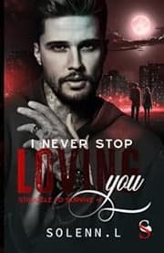 Tapa de I Never Stop Loving You - Tome 1