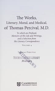 Tapa de Works, Literary, Moral, and Medical, of Thomas Percival, M. D. : Volume 4